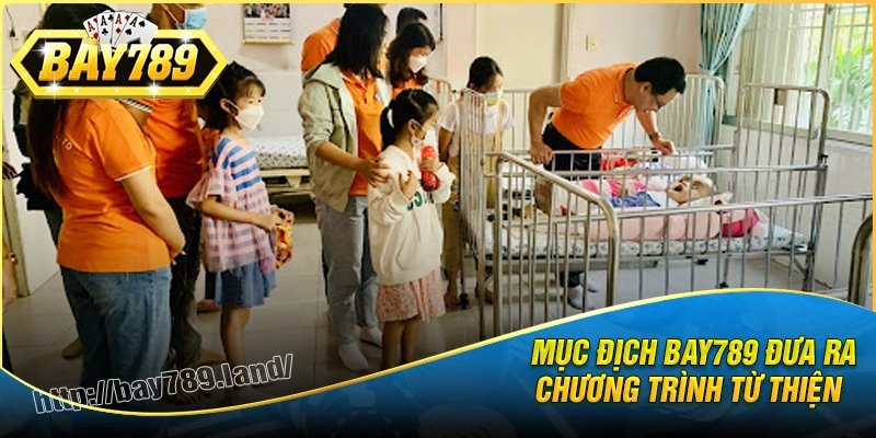 Mục đích chính của chương trình từ thiện tại bay789