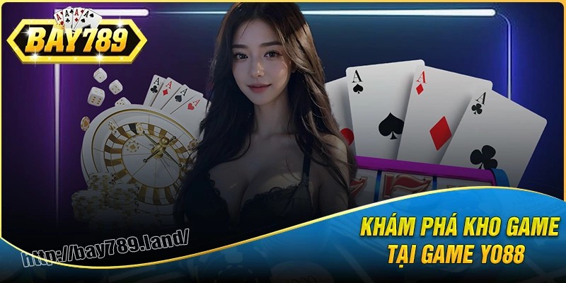 Kho game giải trí không thể bỏ lỡ tại game yo88