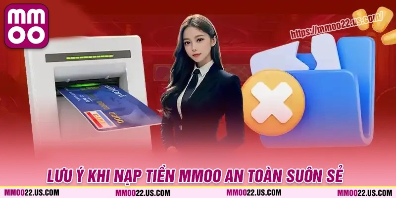 Lưu ý để đảm bảo an toàn khi nạp tiền MMOO
