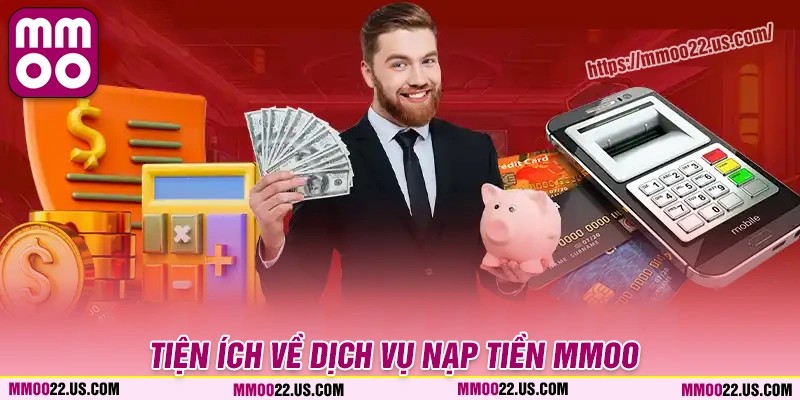 Tiện ích khi sử dụng dịch vụ nạp tiền MMOO