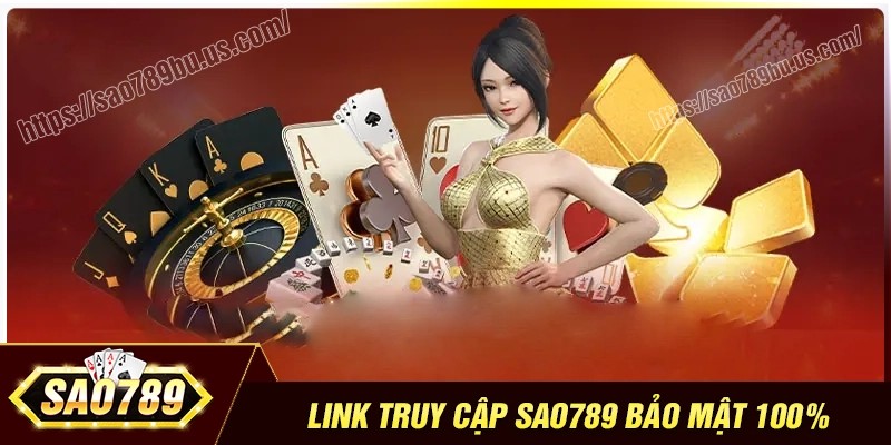 Giới thiệu Sao789 - Link truy cập an toàn và bảo mật
