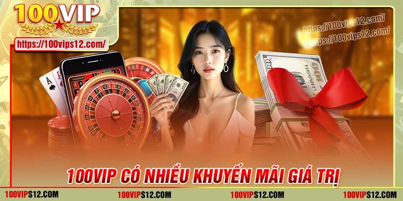 100VIP chào đón cược thủ với loạt quà tặng giá trị