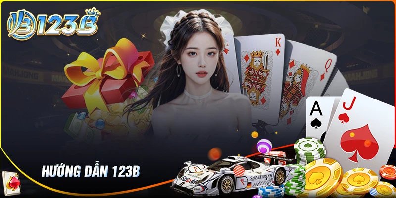 Những hướng dẫn 123B cơ bản người mới cần nắm rõ