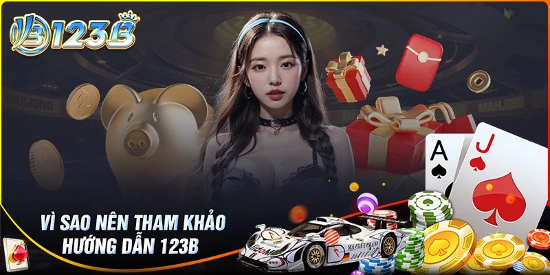 Vì sao người chơi nên theo dõi hướng dẫn 123B